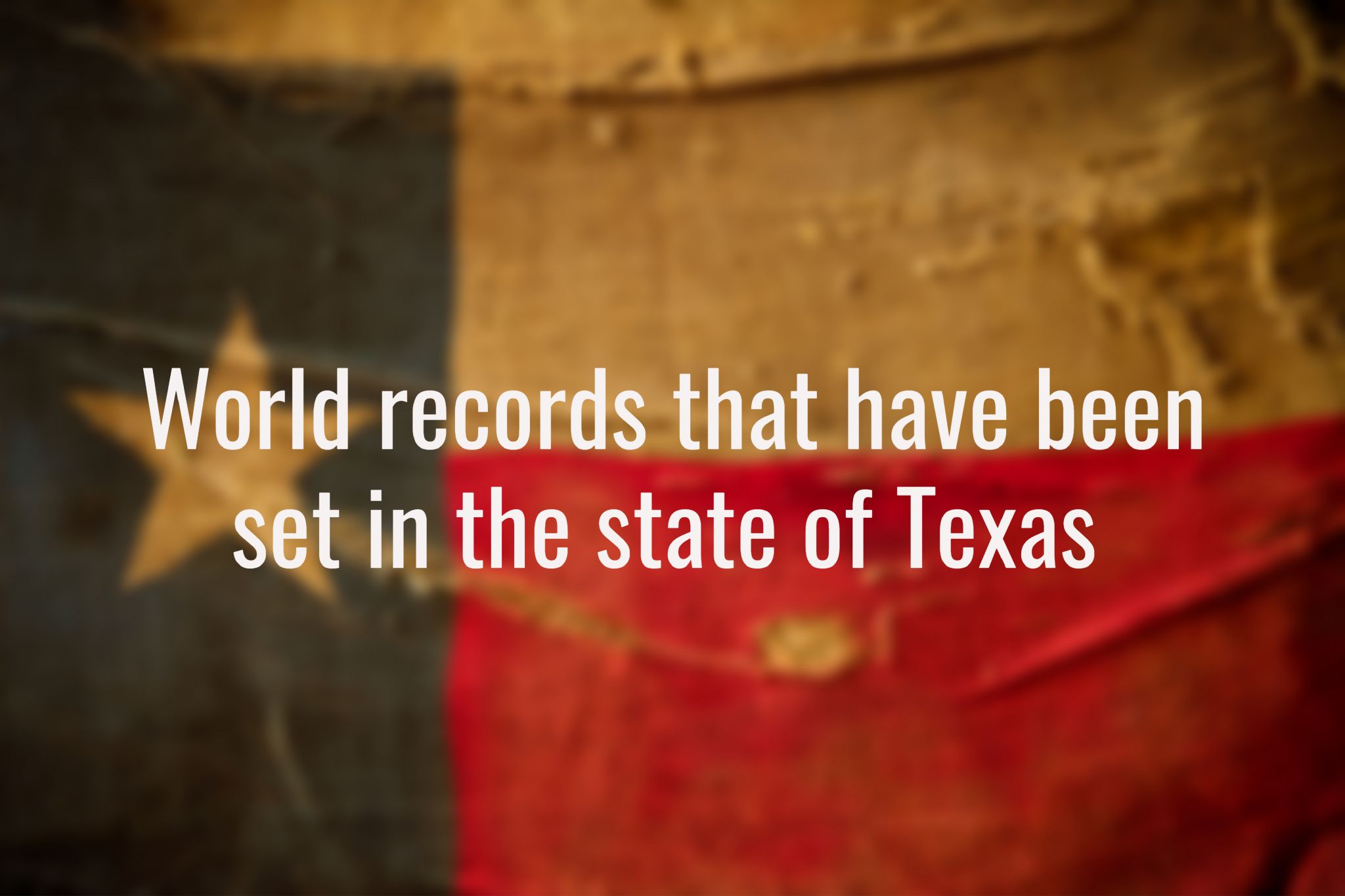 That’s gotta be a record! Texas weird entries in Guinness Book of World Records